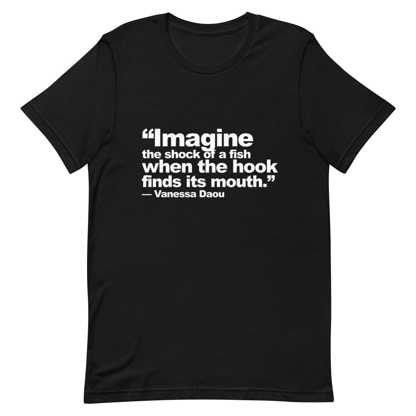 Imagine the shock of a fish.... Unisex t-shirt